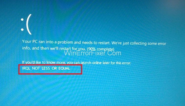 IRQL_NOT_LESS_OR_EQUAL Error in Windows 10, 8, 7