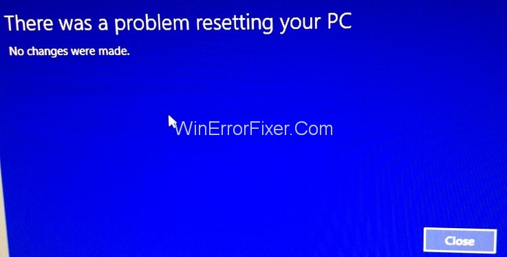 There Was A Problem Resetting Your PC Error