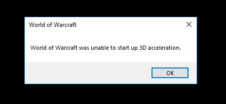 World of Warcraft Was Unable to Start Up 3D Acceleration