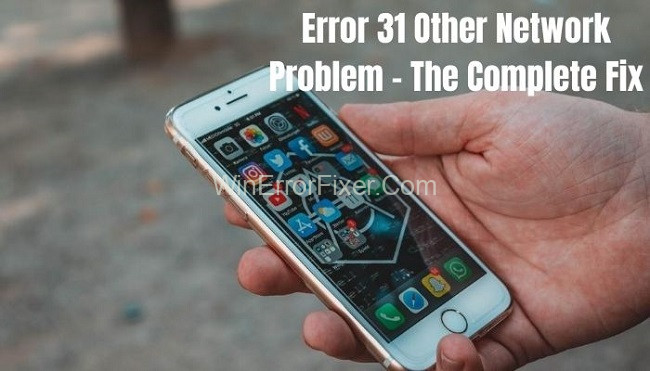Error 31 Other Network Problem