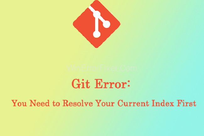 Error: You Need To Resolve Your Current Index First