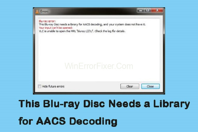 This Blu-Ray Disc Needs A Library For AACS Decoding, And Your System Does Not Have It.