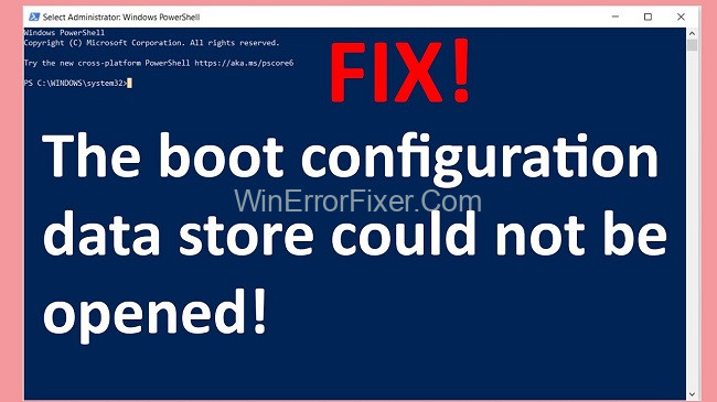 The Boot Configuration Data Store Could Not Be Opened