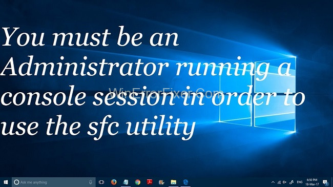 Debe ser un administrador ejecutando una sesión de consola para usar la utilidad SFC.