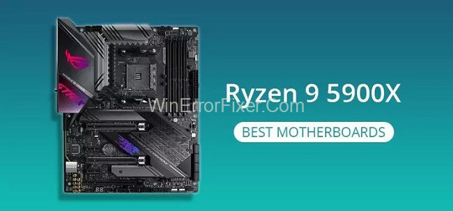Best Motherboard for Ryzen 9 5900x 