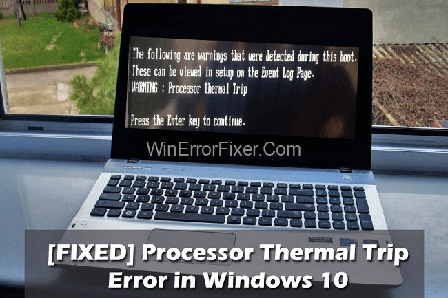 If You See an Error Message that Reads "Processor Thermal Trip Error", What is the Likely Problem?