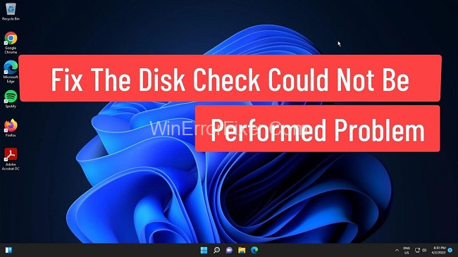 The Disk Check Could not be Performed Because Windows Cannot Access the Disk