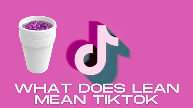 What does Lean Mean Tiktok