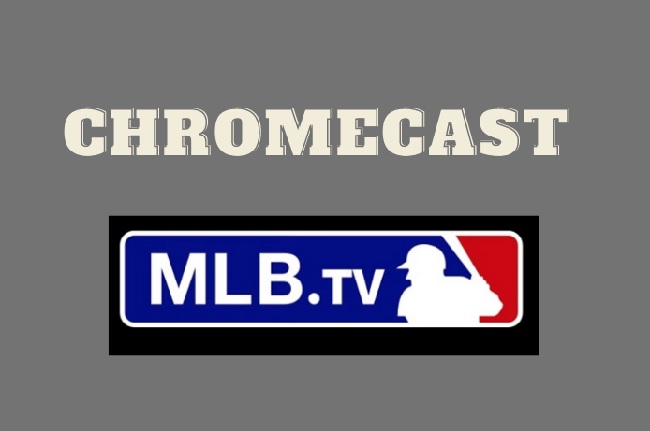 MLB TV Chromecast