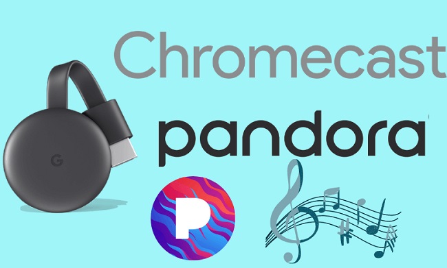 Pandora To ChromeCast